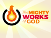Acts: The Mighty Works Of God